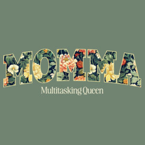 Momma - Multitasking Queen Design
